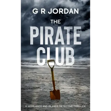 The Pirate Club: A Highland and Islands Detective Thriller