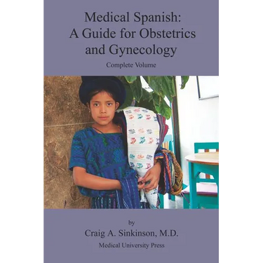 Medical Spanish: A Guide for Obstetrics and Gynecology, Complete Volume