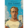 The Story of Eric Liddell: The Runner Who Lived for God's Glory