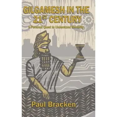 Gilgamesh in the 21st Century: A Personal Quest to Understand Mortality