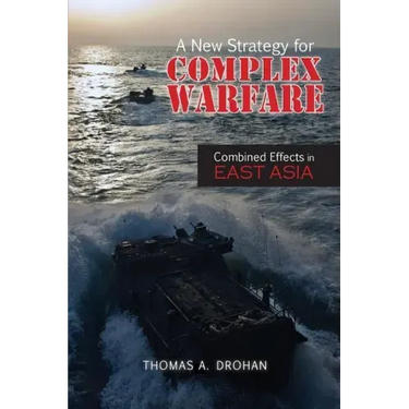 A New Strategy for Complex Warfare: Combined Effects in East Asia