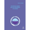 50 Critical Essays on the Philosophy of Science