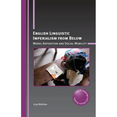 English Linguistic Imperialism from Below: Moral Aspiration and Social Mobility