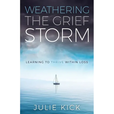 Weathering the Grief Storm: Learning To THRIVE Within Loss