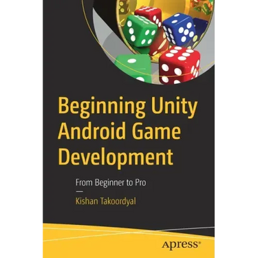 Beginning Unity Android Game Development: From Beginner to Pro