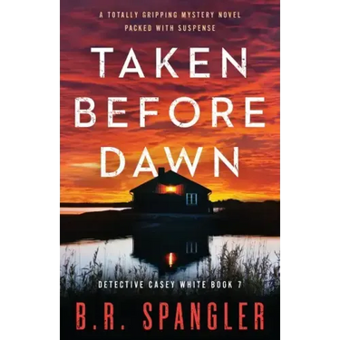 Taken Before Dawn: A totally gripping mystery novel packed with suspense