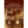 Wisconsin Family Albums & Photographers' Imprints and Biographies 1800s to Early 1900s