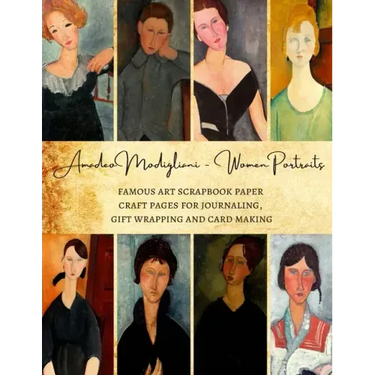 Amadeo Modigliani - Women Portraits Famous Art Scrapbook Paper Craft Pages for Journaling, Gift Wrapping and Card Making: Premium Decorative Sheets fo