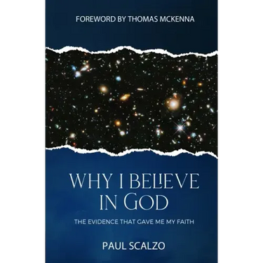 Why I Believe in God: The Evidence That Gave Me My Faith