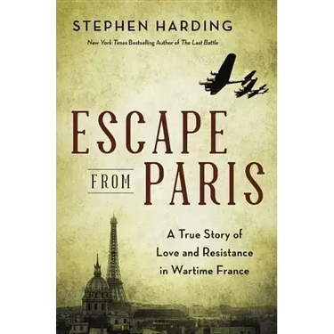 Escape from Paris: A True Story of Love and Resistance in Wartime France