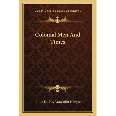 Colonial Men and Times