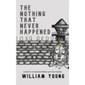The Nothing That Never Happened: A Collection of Stories for Correctional Officers and Their Families