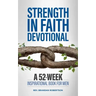 Strength in Faith Devotional: A 52-Week Inspirational Book for Men