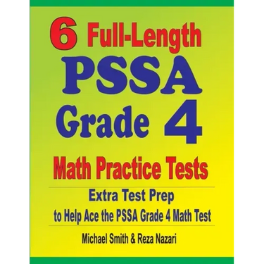 6 Full-Length PSSA Grade 4 Math Practice Tests: Extra Test Prep to Help Ace the PSSA Grade 4 Math Test