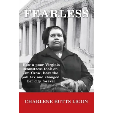 Fearless: How a poor Virginia seamstress took on Jim Crow, beat the poll tax and changed her city forever