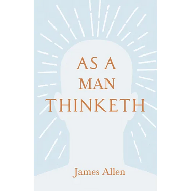 As a Man Thinketh: With an Essay from Within You is the Power by Henry Thomas Hamblin
