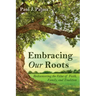 Embracing Our Roots: Rediscovering the Value of Faith, Family, and Tradition