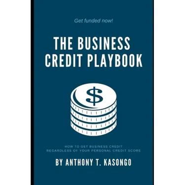 The Business Credit Playbook: How to Get Business Credit Regardless of Your Personal Credit Score