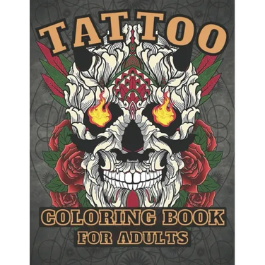 Tattoo Coloring Book for Adults: : Over 30 Coloring Pages For Adult Relaxation With Beautiful Tattoo Designs !