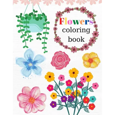 Flowers Coloring Book: World of Flowers, Activity Book With Flowers, 35 Inspiring And Beautiful Floral Designs, For Kids And Adults