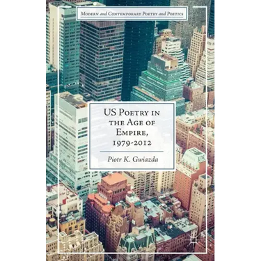 Us Poetry in the Age of Empire, 1979-2012