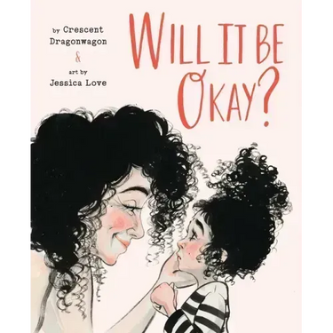 Will It Be Okay?: A Picture Book