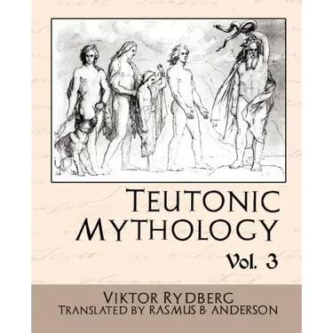 Teutonic Mythology Vol 3