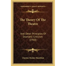 The Theory of the Theatre: And Other Principles of Dramatic Criticism (1910)