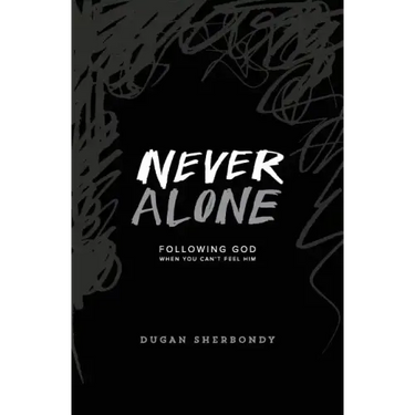 Never Alone: Following God When You Can't Feel Him (Black Cover)