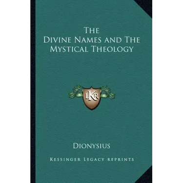 The Divine Names and the Mystical Theology