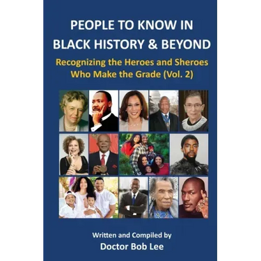 People to Know in Black History & Beyond: Recognizing the Heroes and Sheroes Who Make the Grade - Volume 2