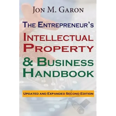 The Entrepreneur's Intellectual Property & Business Handbook