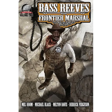 Bass Reeves Frontier Marshal Volume 2