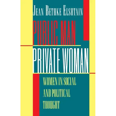 Public Man, Private Woman: Women in Social and Political Thought - Second Edition
