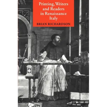 Printing, Writers and Readers in Renaissance Italy