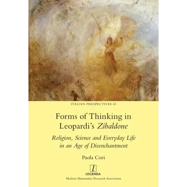 Forms of Thinking in Leopardi's Zibaldone: Religion, Science and Everyday Life in an Age of Disenchantment