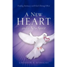 A New Heart and A New Spirit