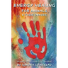 Energy Healing for Animals and Their Owners: An Earth Lodge Guide to Pet Wellness