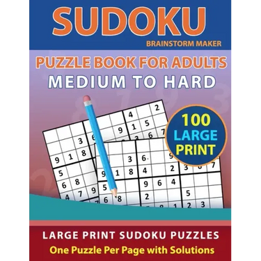 Sudoku Puzzle Book for Adults: Medium to Hard 100 Large Print Sudoku Puzzles - One Puzzle Per Page with Solutions (Brain Games Book 9)