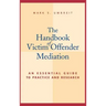 The Handbook of Victim Offender Mediation: An Essential Guide to Practice and Research