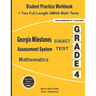 Georgia Milestones Assessment System Subject Test Mathematics Grade 4: Student Practice Workbook + Two Full-Length GMAS Math Tests