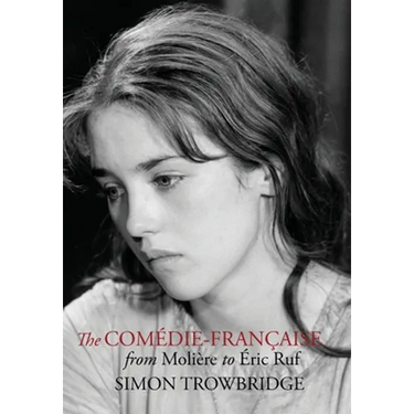 The Comédie-Française from Molière to Éric Ruf