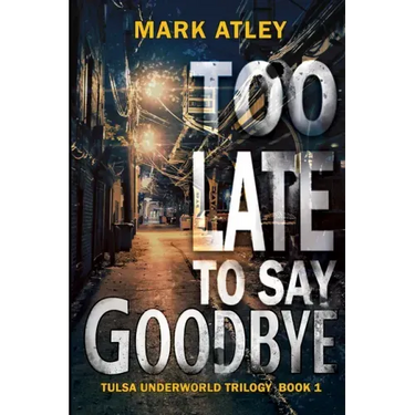 Too Late To Say Goodbye