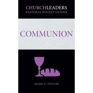 ChurchLeaders Pastoral Pocket Guides: Communion