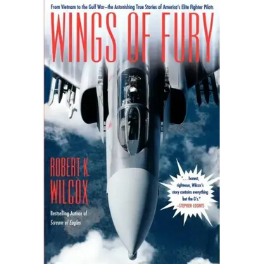 Wings of Fury: From Vietnam to the Gulf War the Astonishing True Stories of America's Elite
