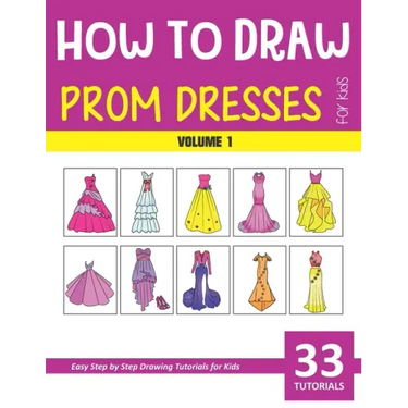 How to Draw Prom Dresses for Kids - Volume 1