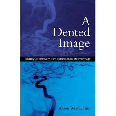 A Dented Image: Journeys of Recovery from Subarachnoid Haemorrhage