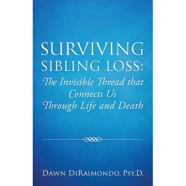 Surviving Sibling Loss: The Invisible Thread that Connects Us Through Life and Death