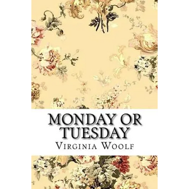Monday or Tuesday Virginia Woolf