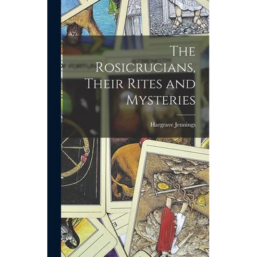 The Rosicrucians, Their Rites and Mysteries